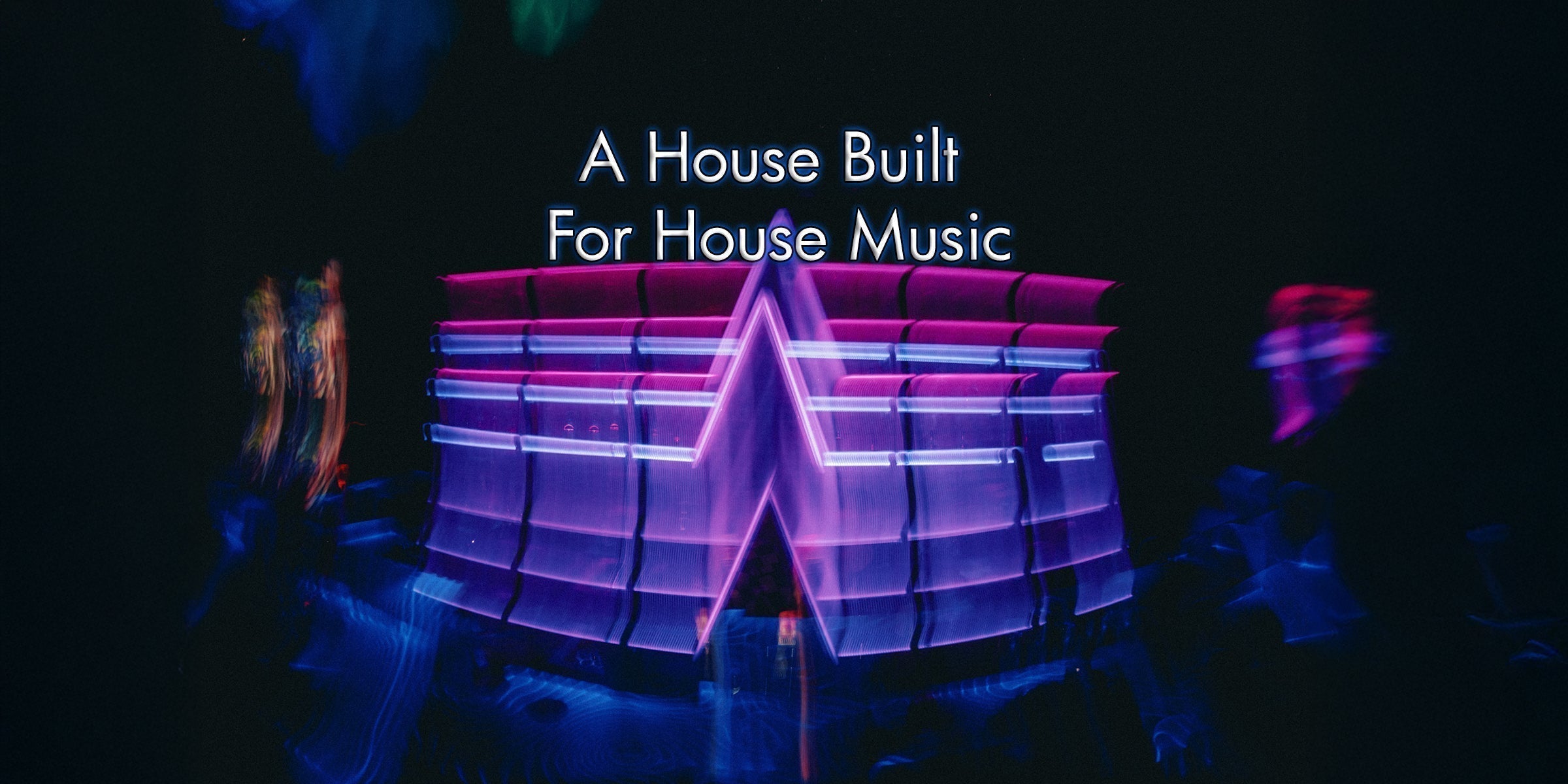 A House Built for House Music - ATMOSPHERE