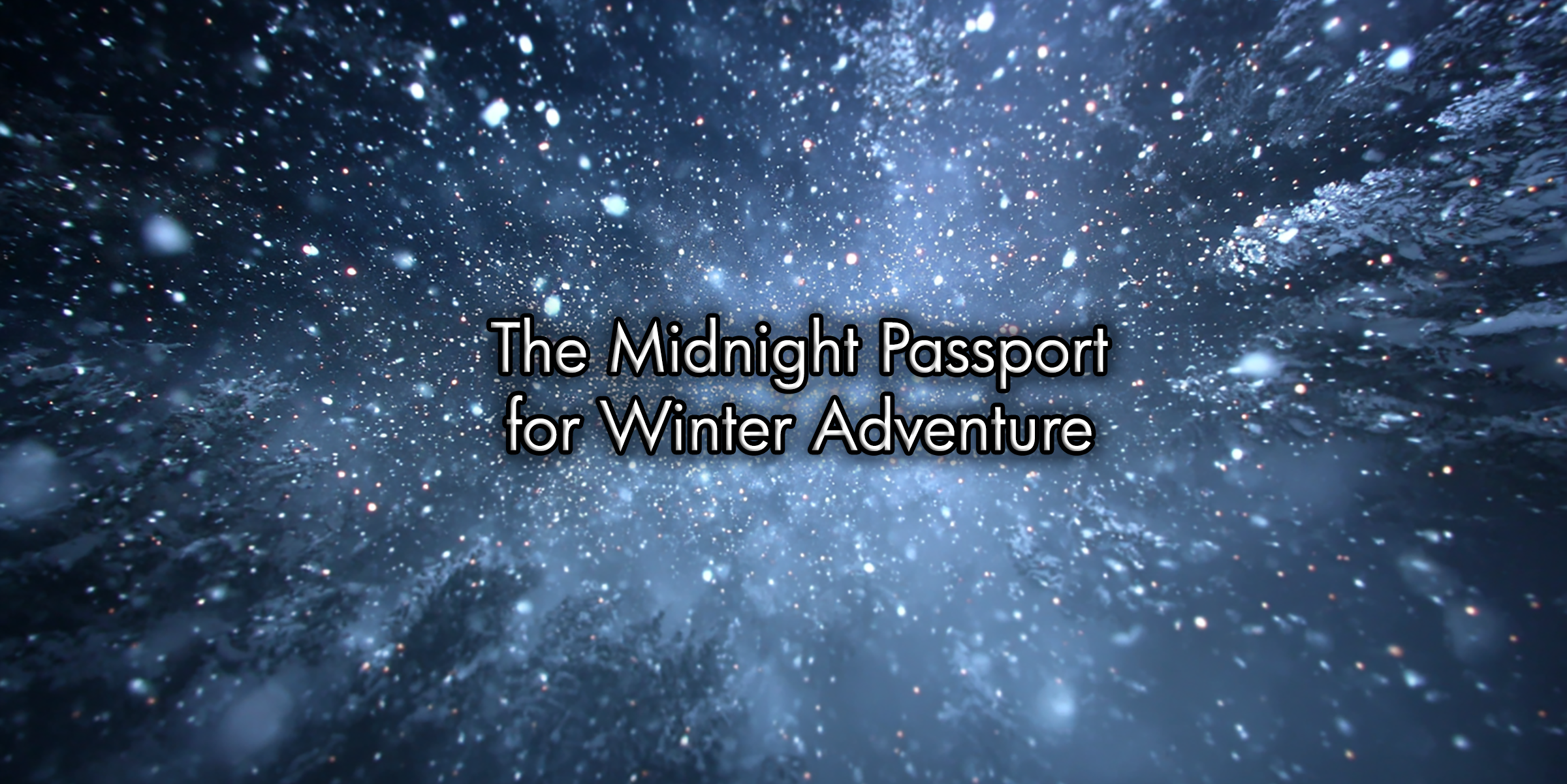 The Midnight Passport for Winter Adventure