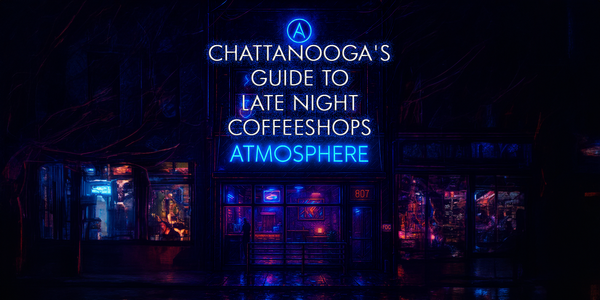 Chattanooga's Guide to Late Night Coffeeshops - ATMOSPHERE
